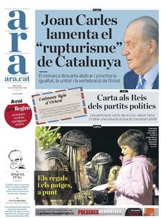 ARA: “Joan Carles I lamenta el 'rupturisme' de Catalunya”