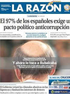 La Razón: "El 97% dels espanyols exigeix un pacte anticorrupció" i "Ara li toca a Rubalcaba"