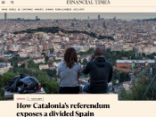 Financial Times, 'How Catalonia’s referendum exposes a divided Spain'